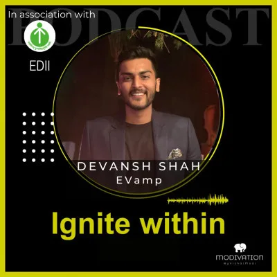 EDII Ignite Within podcast episode featuring Devansh Shah
