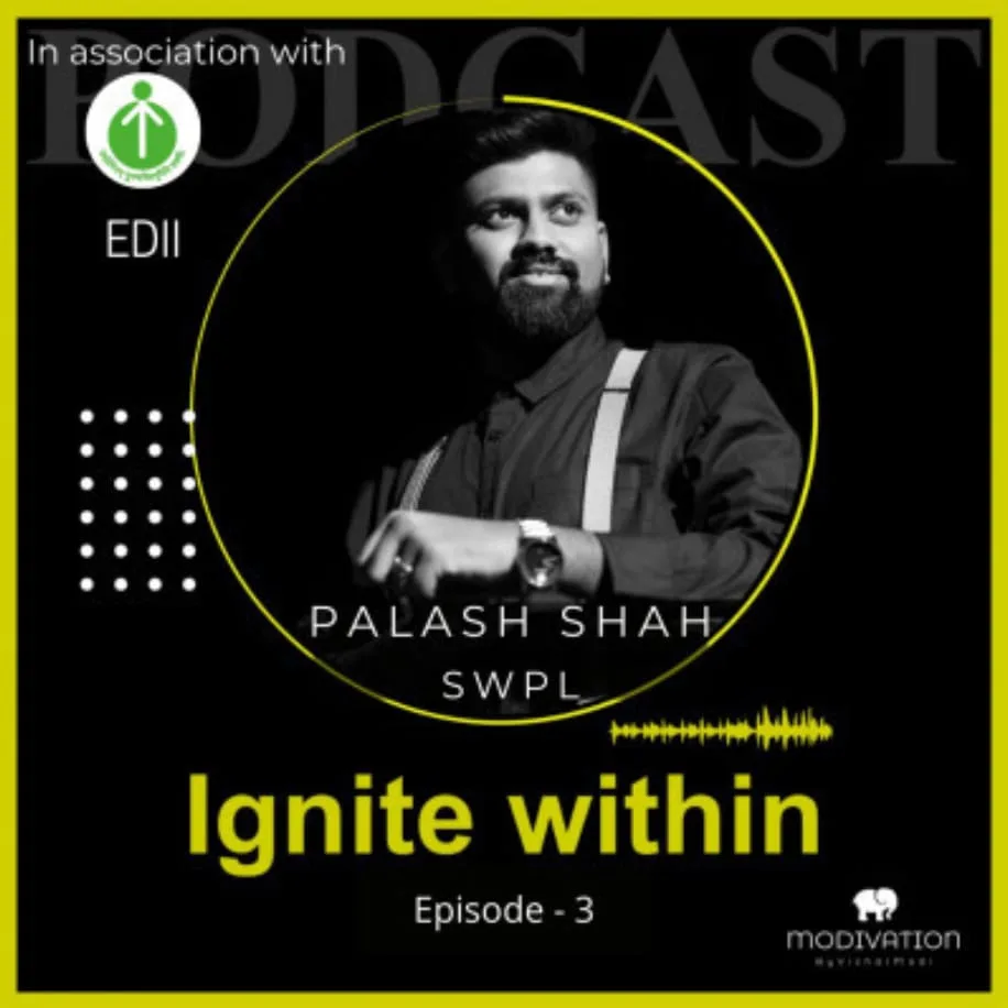 EDII Ignite Within podcast episode featuring Palash Shah
