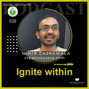 EDII Ignite Within podcast episode featuring Mihir Gajrawala