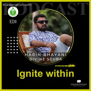 EDII Ignite Within podcast episode featuring Harin Bhayani