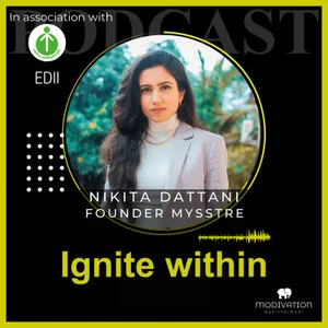 EDII Ignite Within podcast episode featuring Nikita Dattani