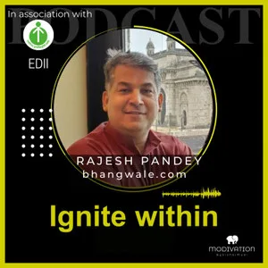 EDII Ignite Within podcast episode featuring Rajesh Pandey